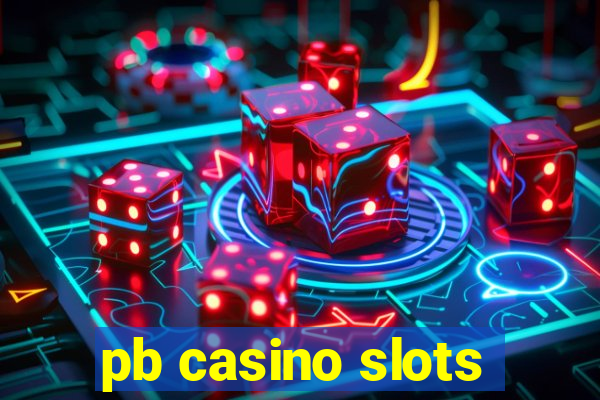 pb casino slots